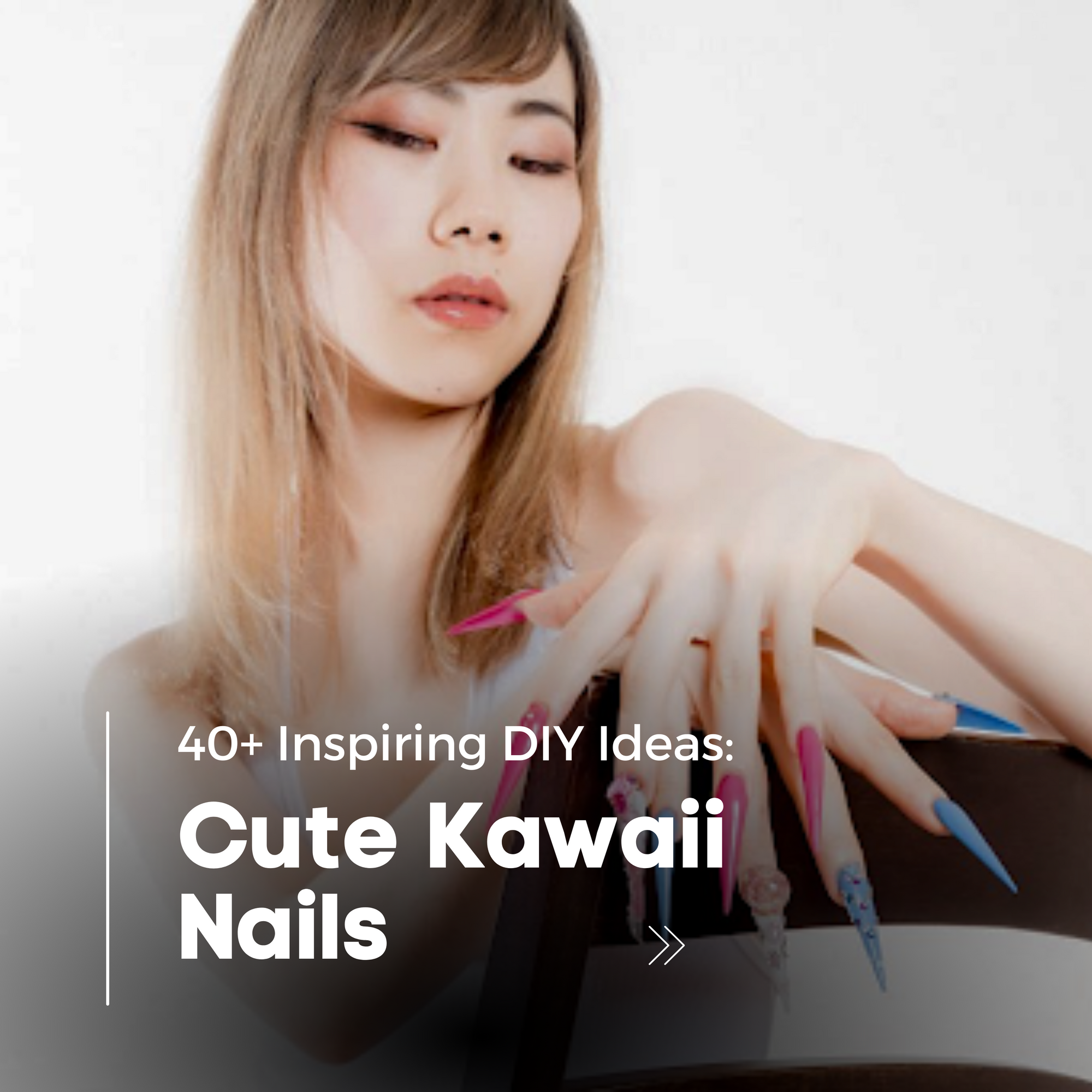 The Complete Guide to Cute Kawaii Nails: Inspiring DIY Ideas You Can Achieve at Home