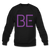 Purple "BE" Crewneck Sweatshirt
