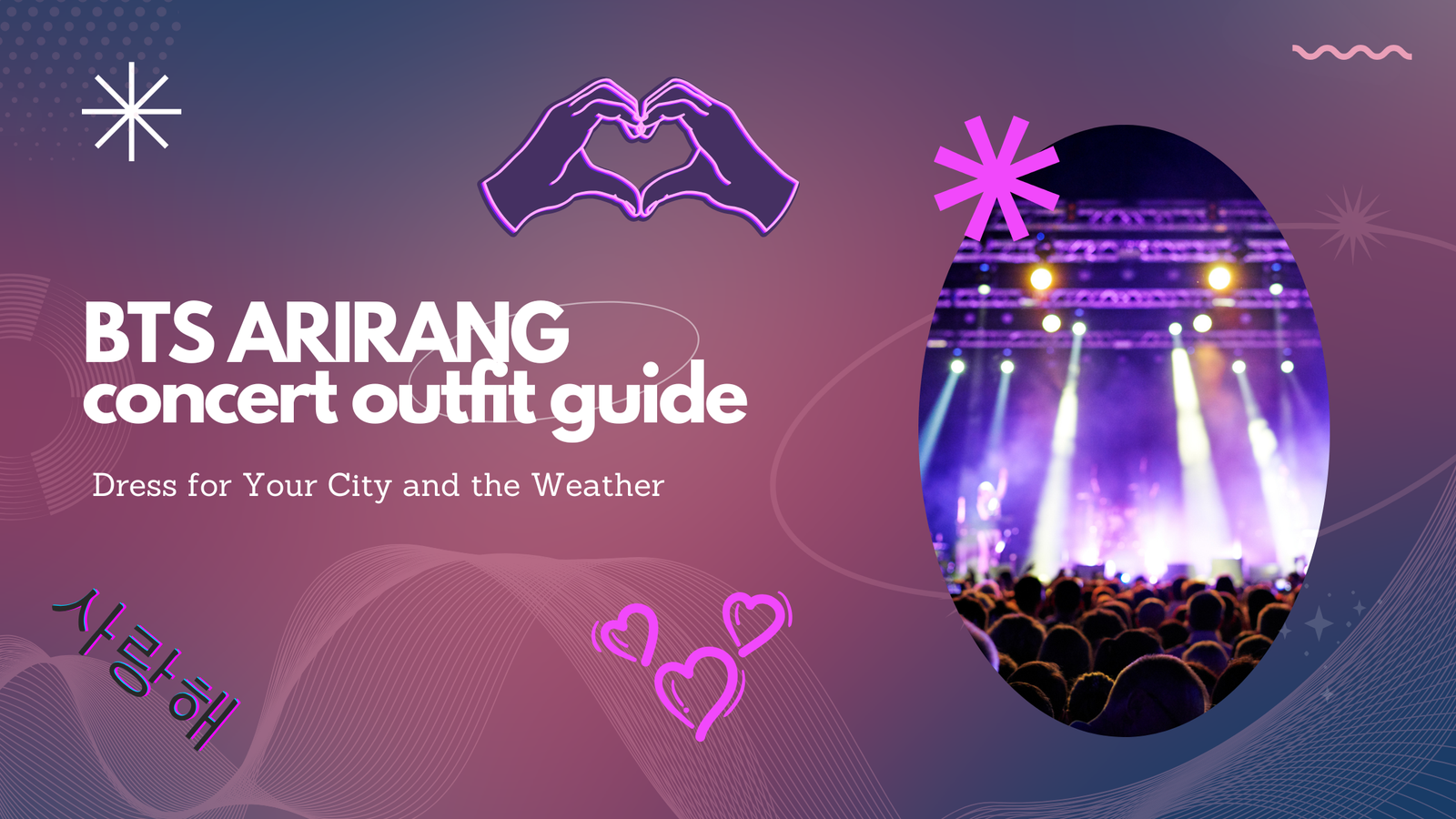 BTS ARIRANG Concert Outfit Guide featuring stylish outfit ideas suitable for hot weather, layered for evening chill, perfect for outdoor stadiums.